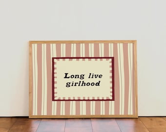 Long live girlhood | Quote Colourful Typographic Wall Art Print | For Nursery | Kids Girls Room
