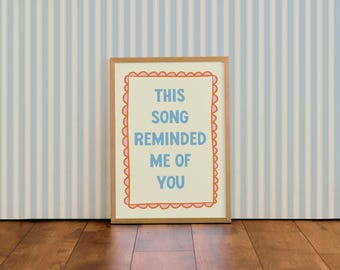 This song reminded me of you | Colourful Typographic Wall Art Print | For Couples | Bedroom | Living Room | Gift for him | Gift for her A4