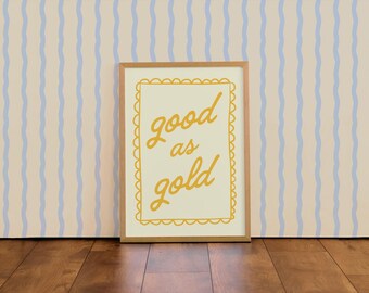 Good as gold | Colourful Typographic Quote Wall Art Print | For Kitchen | Living Room | Bedroom | Kids Bedroom A4