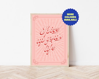 Spice up your life | 90s | Colourful Typographic Wall Art Print | For Kitchen | Living Room | Bedroom | Gift For Her, for Him A4 A5