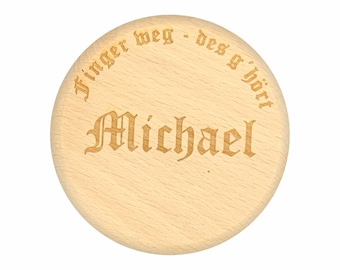 Bierglasdeckel aus Holz - Biergartendeckel aus Holz - mit dem Spruch: Finger weg, des ghört (mit Ihrem Name)!