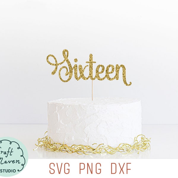 Sixteenth birthday cake topper SVG, Sixteen cake topper SVG, 16th birthday Svg, Sweet sixteen cake topper svg, Sweet 16 svg, dxf file, png