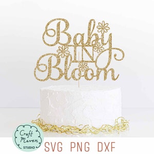 Baby in Bloom Cake Topper SVG, Baby Shower Cake Topper SVG, neue Baby svg, Baby Cake Topper Dxf, Schwangerschaft svg, Floral svg, Png, Dxf,