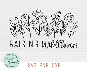 Raising wildflowers SVG, Floral cut file, Wildflower shirt SVG, Mama shirt SVG, Flowers cut file, Motherhood Svg, Simple Floral Svg, Png