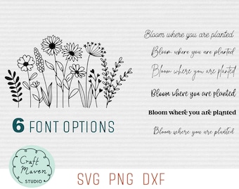 Wildflower quote SVG bundle, Bloom where you are planted SVG, Flowers quotes SVG, Floral design Svg, Floral cut file, Dxf, Sunflower Svg