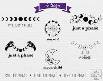 May include: Six black and white moon phase designs with text that reads "It's just a phase", "Just a phase", "Stay wild", "Just a phase", "Moon child", and "Just a phase".