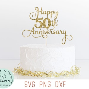 Happy 50th Anniversary Cake Topper SVG, 50th Wedding Anniversary SVG, Happy Anniversary SVG, Fiftieth Wedding Anniversary SVG, Fifty Years