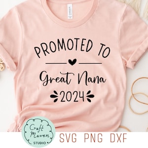 Awansowano do Great Nana 2024 svg, Great Nana Svg, Zapowiedź narodzin dziecka svg, Ciąża svg, Babcia svg, Koszulka Great Nana svg, png, dxf