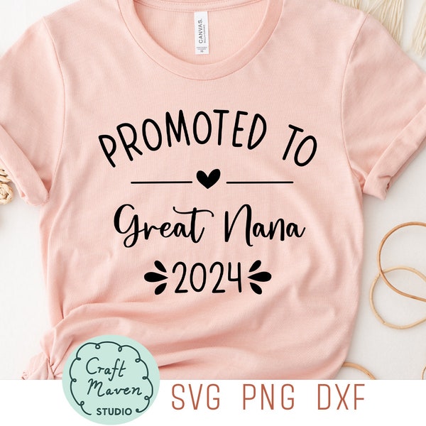 Promoted to Great Nana 2024 svg, Great Nana Svg, Baby birth announcement svg, Pregnancy svg, Grandma svg, Great Nana shirt svg, png, dxf