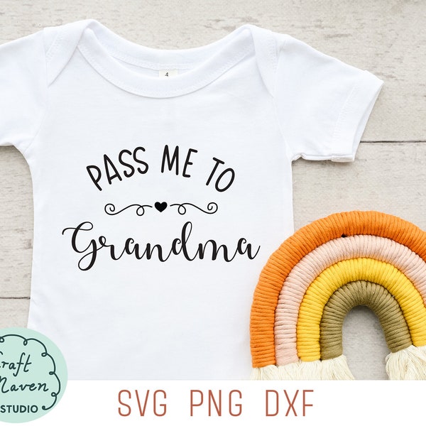 Pass Me to Grandma Svg, Hello Grandma Svg, Baby onesies svg, Birth Announcement Svg, Newborn Baby Svg, New Baby Svg, Onesie svg, png, dxf