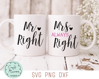 Mr right Mrs always right svg, Wedding gift svg, His and hers svg, just married svg, matching mugs svg, Husband and wife svg, anniversary