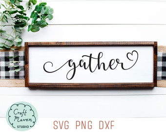 Gather svg, Farmhouse sign svg, Kitchen sign svg, Friends and family svg, Dining room sign svg, cut files for cricut, home svg, dxf file
