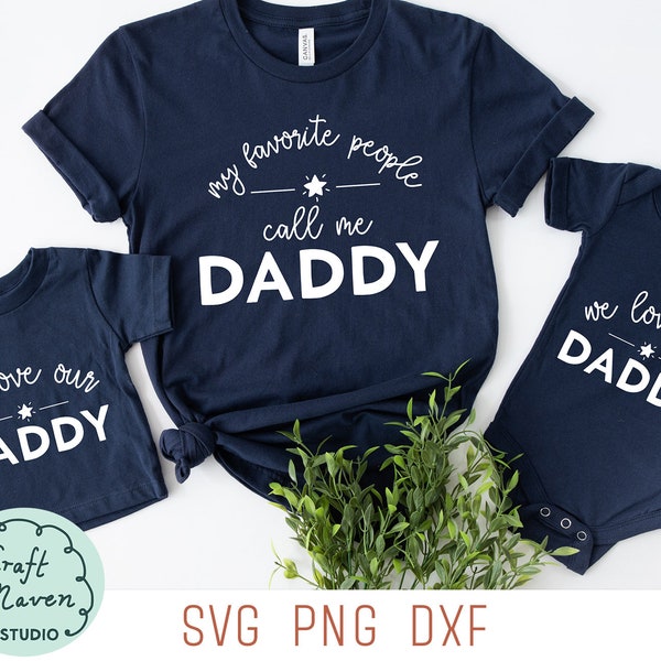 Daddy and me outfits svg, Father's day matching shirts svg, We love our daddy svg, Best dad ever svg, My favorite people call me daddy svg