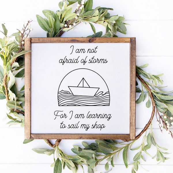 I am not Afraid of Storms for I am Learning to Sail my Ship, Book quote SVG, Little Women Printable, Louisa May Alcott, Quote printable, pdf