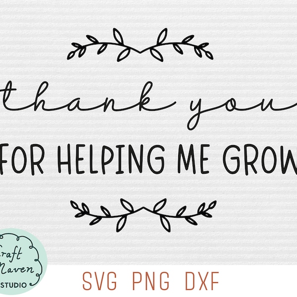 Thank you for helping me grow SVG, Thanks for helping us grow SVG, Teacher thank you SVG, Teacher plant pot, Teacher end of year gift, png