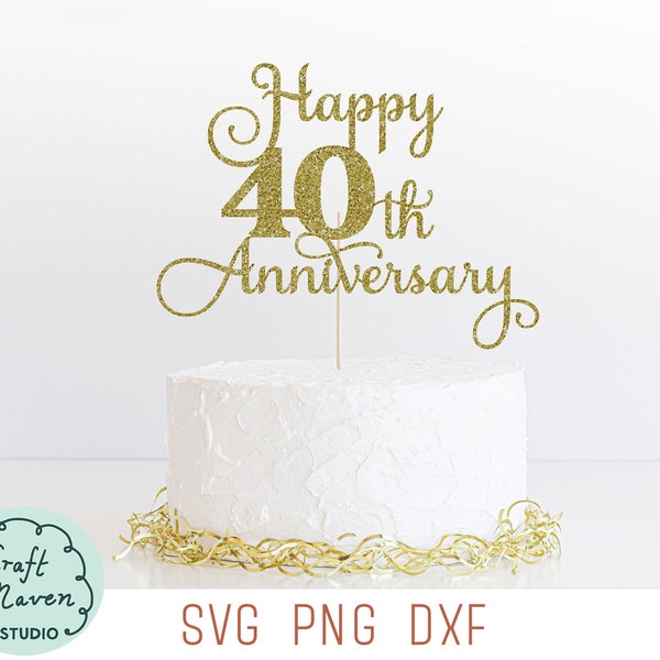 Happy 40th Anniversary Cake Topper SVG, 40th Wedding Anniversary SVG, Happy Anniversary SVG, Fiftieth Wedding Anniversary Svg, Forty Years