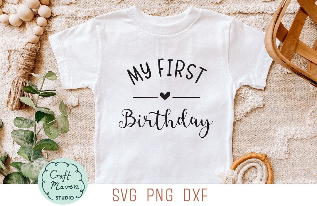 My First Birthday Svg, 1st Birthday Shirt Svg, Birthday T-shirt Svg