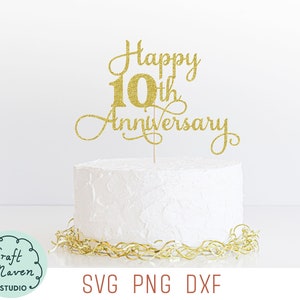 Felice 10° anniversario Cake Topper Svg, Dieci anni sposati Svg, Anniversario di matrimonio Cake Topper Svg, 10 anni anniversario svg, png, dxf
