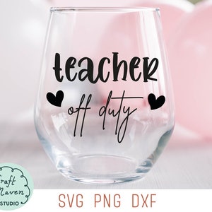 Professor de folga svg, copo de vinho de professor de folga, presente de final de período para professor, turma dispensada svg, professor de folga png, camiseta de professor svg