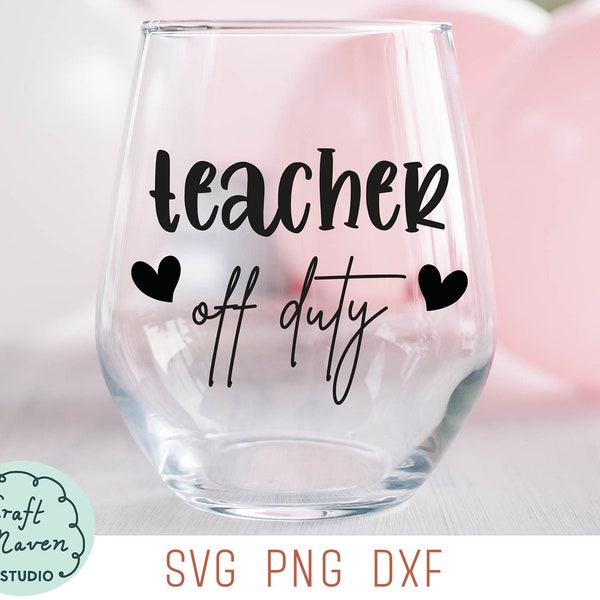 Teacher off duty svg, Teacher off duty wine glass, End of term teacher gift, Class dismissed svg, Teacher off duty png, teacher tshirt svg
