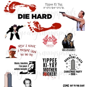 May include: A collection of 10 printable images featuring scenes and quotes from the film Die Hard. The images include John McClane, Hans Gruber, and the Nakatomi Plaza. The text on the images includes quotes like "Yippee Ki Yay, Mother Fucker!" and "Now I have a machine gun, ho ho ho."