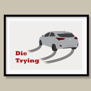 Car Hyundai Drifting Die Trying Poster, printable, inspiring quote