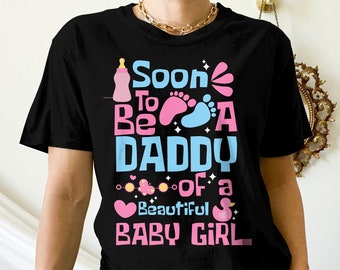 Soon To Be A Daddy Baby Girl Expecting Tees, New Dad Pregnancy Announcement Shirt, Baby Shower Gifts
