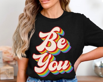 Be You T-Shirt, Inspirational Graphic Tee, Retro Style Shirt, Motivational Quote Tee, Colorful Shirt, Positive Message