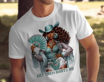 Get Them Boots On T-Shirt, Cowgirl Sweatshirt, Afro Girl Hoodie, Western Style Apparel, Rodeo Queen Fashion, Country Music Lover Gift