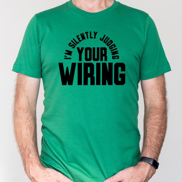 I'm Silently Judging Your Wiring Unisex TShirt, Funny Joke Gift T-Shirt For Electrician