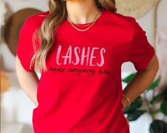 Lashes Make Everything Better Womens Graphic Tee, Lash Tech Graduation Gift T Shirt, Makeup Artist Tshirt Present, Funny Esthetician Top