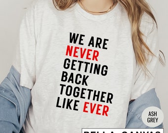 We Are Never Getting Back Together Like Ever Eras Tour Women's Graphic V-Neck T-Shirt, TSwift Fan Ladies Tee Shirt, Taylor Tour Live Concert
