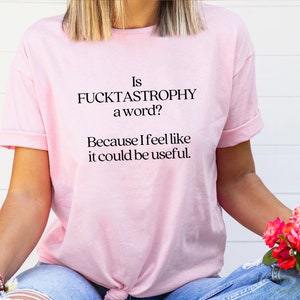 Is Fucktastrophy A Word Because I Feel Like It Could Be Useful Graphic ...