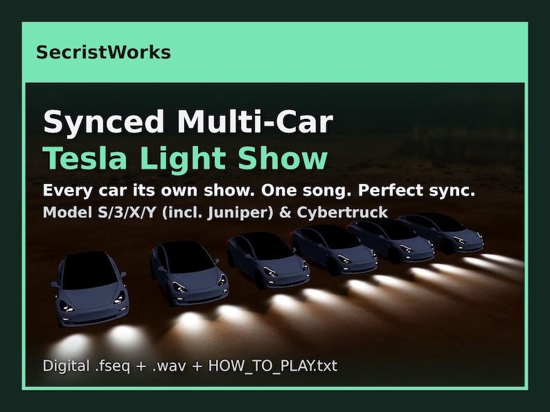 May include: A digital graphic for a Synced Multi-Car Tesla Light Show by SecristWorks. It features six grey Tesla vehicles with illuminated headlights, text listing Model S/3/X/Y and Cybertruck compatibility, and file formats .fseq, .wav, and .txt.