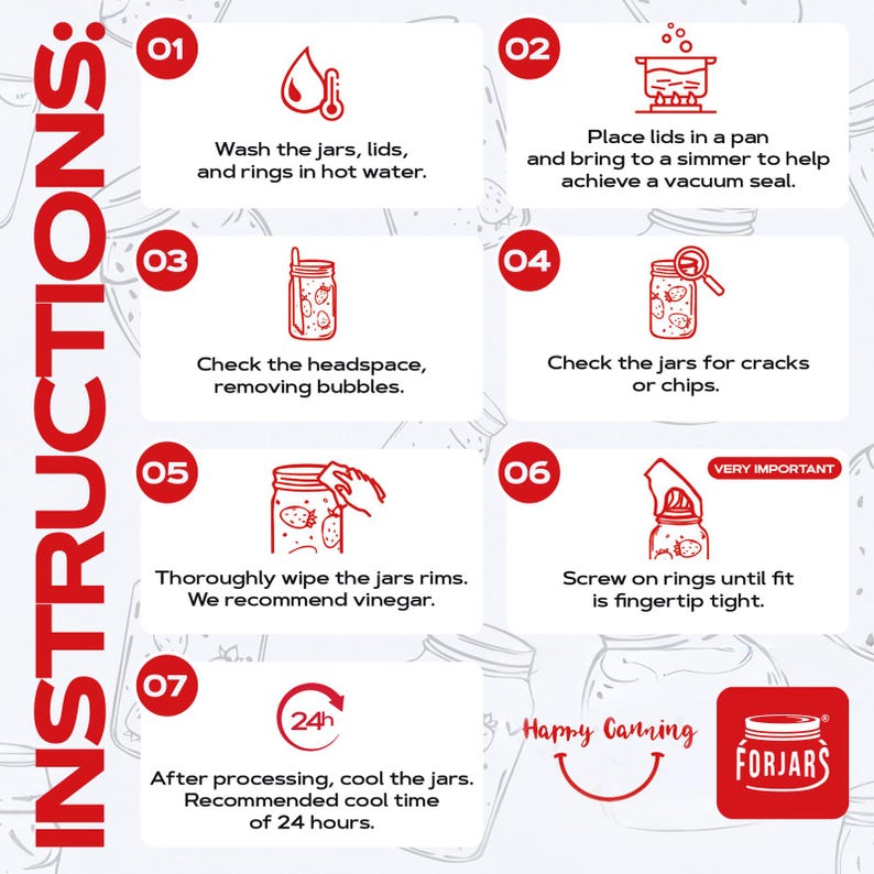May include: A red and white illustrated guide with seven steps for canning jars. The steps are numbered 1 through 7. The guide includes illustrations of jars, lids, and other canning supplies. The text includes the words "Instructions", "Very Important", "Happy Canning", and "FORJARS".