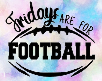 Fridays Are For Football Digital Download JPG PNG SVG