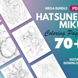 May include: A digital download of over 70 coloring pages featuring Hatsune Miku, a popular Japanese virtual singer. The pages are black and white and feature various illustrations of Miku in different poses and outfits. The text "MEGA BUNDLE PDF HATSUUNE MIKU Coloring Pages 70+ INSTANT DOWNLOAD" is displayed on the image.