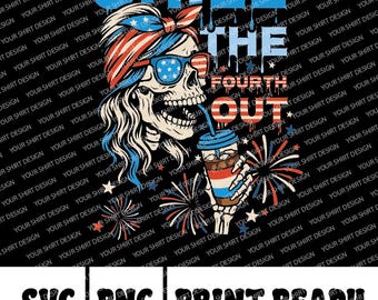 Chill The Fourth Out PNG 4th of july Png Funny Skeleton Fourth of July Retro 4th July Snarky America Independence Day, Digital Design
