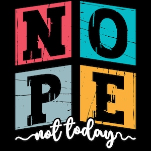Nein nicht heute svg, lustiges SVG, nee nicht heute Shirt Spruch