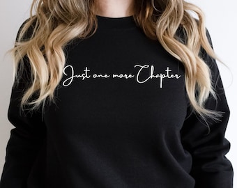Just one more Chapter | Cozy Bookish Sweatshirt