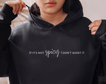 Spicy Book Hoodie | If it's not Spicy I don't want it | Embroidered Hooded Sweatshirt