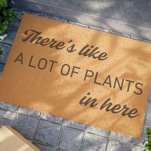 There&#39;s like a lot of plants in here Doormat | Plant Doormat | Funny Doormat | Greenhouse Welcome Mat | Plant Mom Gifts | Plant Lover