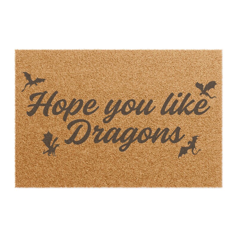 Hope you like Dragons Doormat | Fantasy Welcome Mat | Mythical Decor | Gift for Fantasy Readers | Fun Doormat | Housewarming Gift image 4
