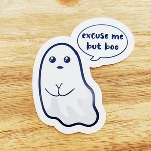 Halloween Shy Ghost - Excuse Me But Boo Funny Sticker for Hydro Flask, Cute Car Decal, Water Bottle, Car Bumper, Laptop, Phone case