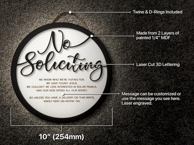 May include: A 10-inch round wooden sign with black trim and the text "No Soliciting" in 3D lettering. The sign has a message about voting, solar panels, and kids spending money. It includes twine and D-rings for hanging.