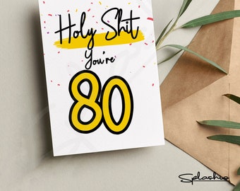 80th Birthday Card - Holy Shit You're / I'm 80 Card - Birthday Card - Birthday Celebrations - Personalised Birthday - Funny Birthday Card