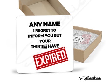 Personalised 40th Birthday Coaster: Thirties Expired Gift
