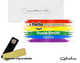 May include: Rainbow-colored name tag with the text "#hello my name is... Susie Smith Nurse". The tag has a white background and a smiley face. A magnetic clip is available.