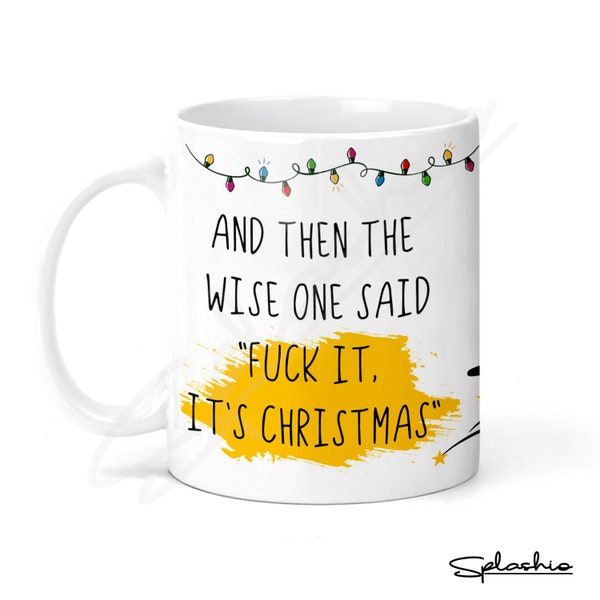 Secret Santa mug the wise one. Funny mug for a co-worker, Christmas Gifts. Fuck it it's Christmas Mug. Funny Christmas Gift, Christmas Mug