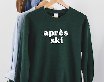 Apres Ski Sweatshirt | Unisex Crewneck | Gifts For Her | Gifts for Him | Christmas Gift Ideas | Ski Apparel